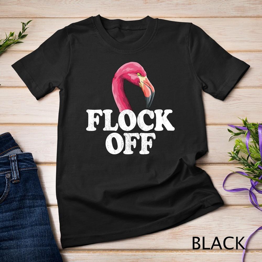 Womens Flock Off Pink Flamingo Bird Gift Unisex T-shirt