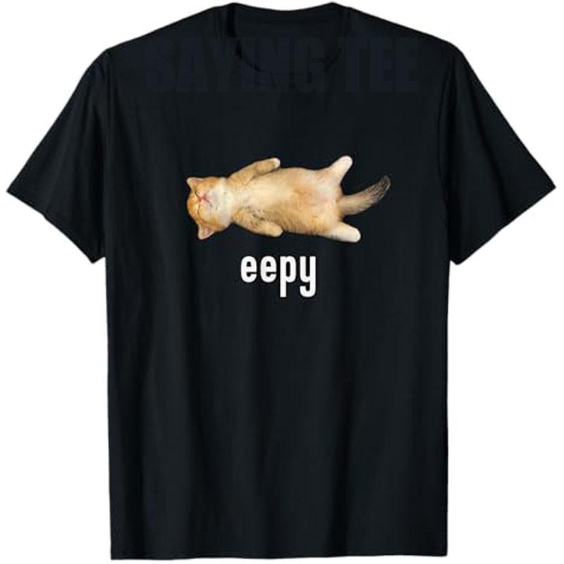 Eepy Cat Silly Sleepy Cat Meme TShirt Womens Fashion Kitty Lover Graphic Outfit Cartoon Comics Street Saying Tee Unique Gift