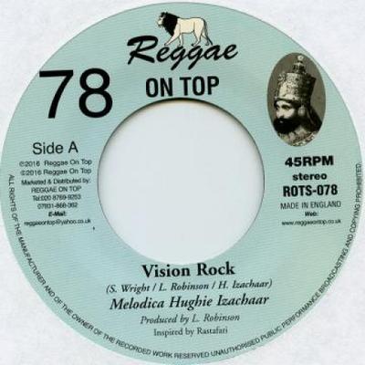 7inch Record MELODICA HUGHIE IZACHAAR - Vision Rock / Dub ROTS078 Reggae On Top 2016 UK Reggae, Ska & Dub