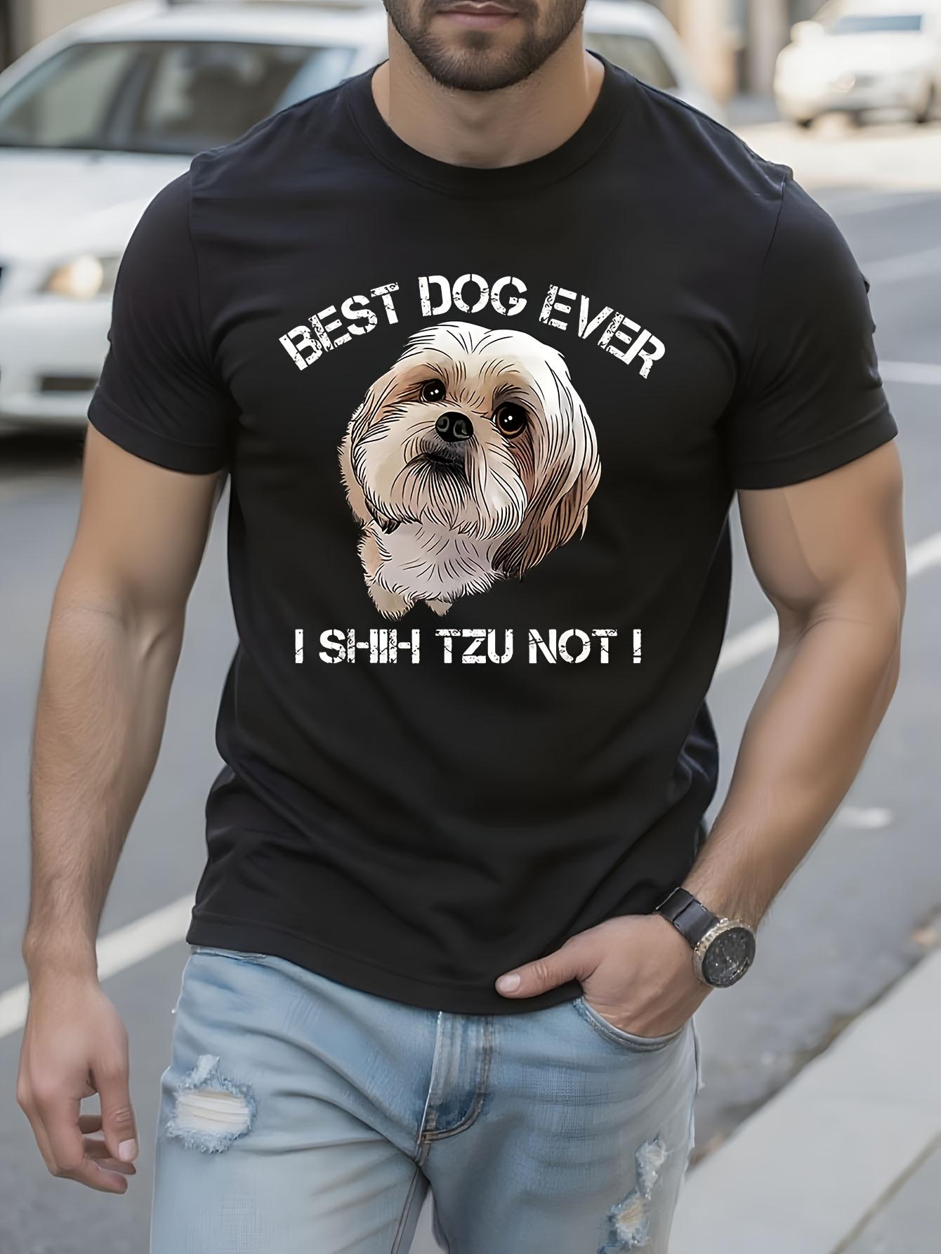Best Dog Ever I Shih Tzu Not Graphic Tshirt - Funny Pet L... S