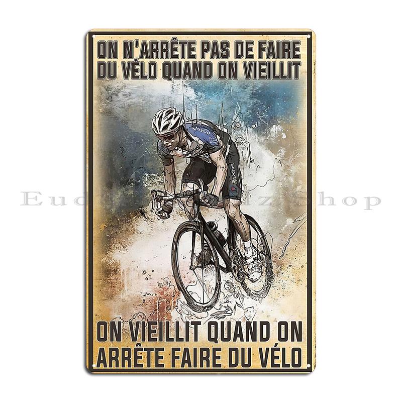 cycling lover don't stop when you get old when you'e tired you stop when done Metal Bar Cinema Club Custom Tin Sign Poster