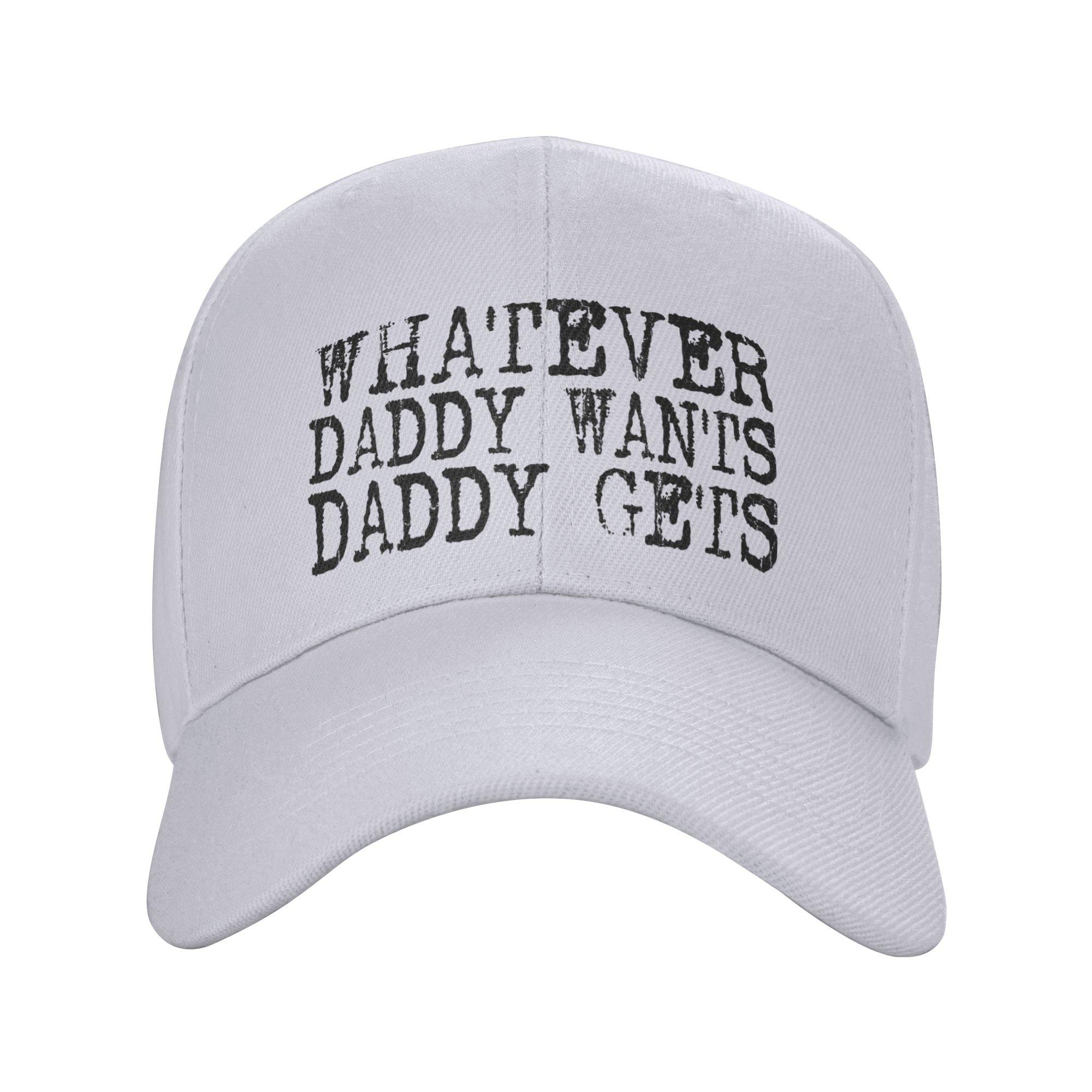 Whatever Daddy Wants Daddy Gets  Hat Unisex Women Leisure Wear  Golf Hat Adjustable One Size