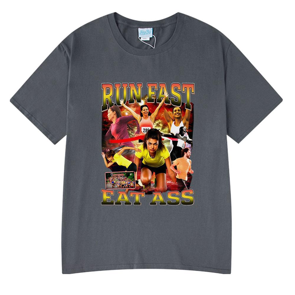 Run Fast Eat Ass Funny Marathoner T Shirts Men Women Clothing Casual Cotton Fashion Oversized Style Wears Short Sleeve Tshirts