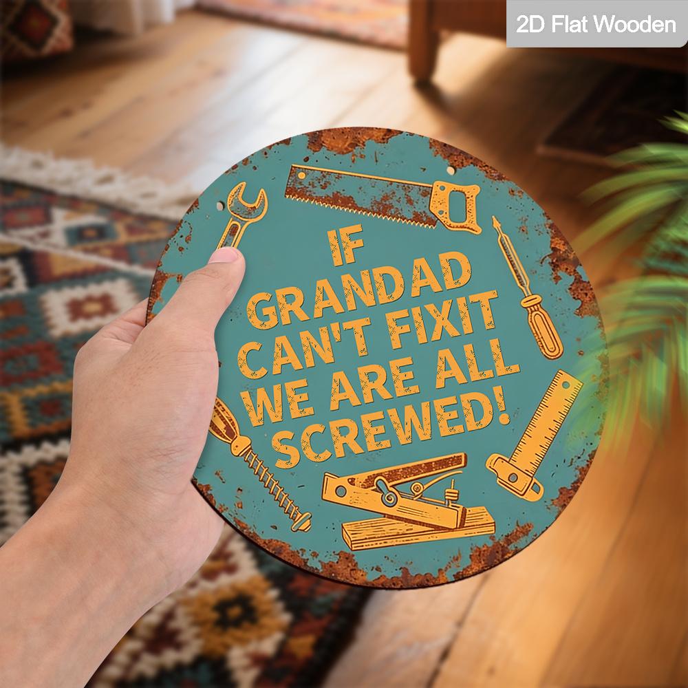 2D Flat Vintage Rustic Wooden Hanging Sign, "If Grandad Can't Fix It We Are All Screwed" Funny Wall Art, Father's Day Gift for Grandad, Garage Man