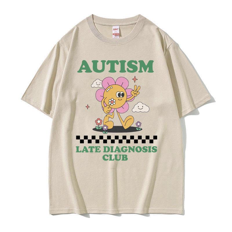 Funny Autism Late Diagnosis Club Meme T Shirts Unisex Summer Streetwear Tops T-shirts Men's Casual 100% Cotton Oversized T-shirt