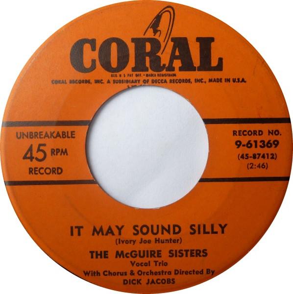 7inch Record MCGUIRE SISTERS - It May Sound Silly 961369 CORAL 1955 US Pop Used
