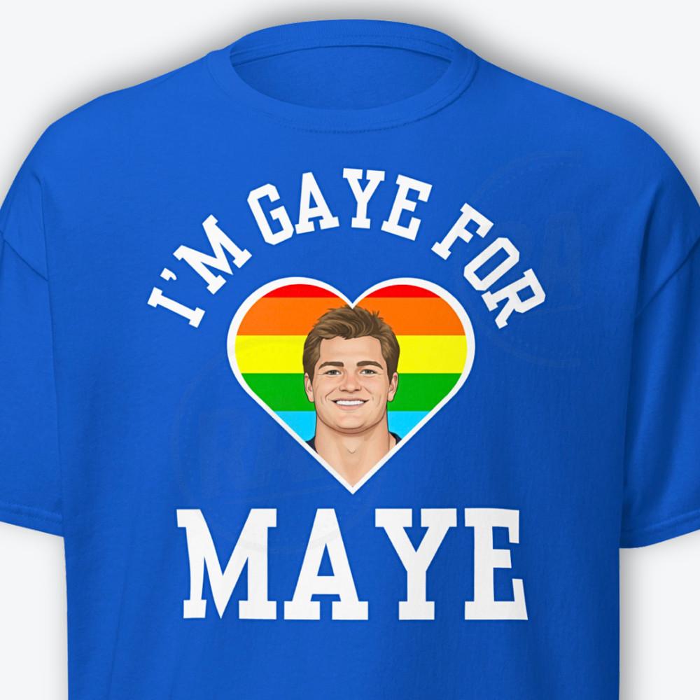 NEW Funny Drake Maye Shirt Gaye For Maye New England Football Patriots Fan Unisex T-Shirt XXXXL