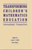 The Transforming Children's Mathematics Education : International Perspectives Book