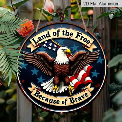 2D Flat, 1pc Round Printing Aluminum Sign, "Land of the Free Because of the Brave" Patriotic Eagle & USA Flag Metal Plaque, Vintage Distressed Style