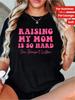 Funny 'Raising Mom Is Hard She'S Not Obedient' Graphic T-Shirt   Black with Red Letters, Soft Short