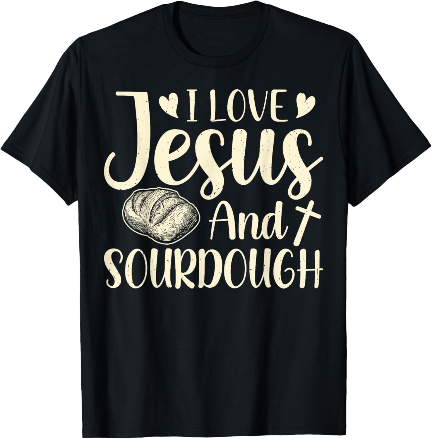 Christian Faith Sourdough Gifts - Love Jesus and Sourdough T-Shirt S разноцветный