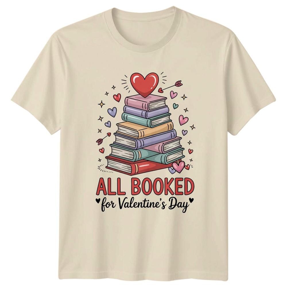 All Booked For Valentines Day TShirt Book Lovers Reading Valentines Day