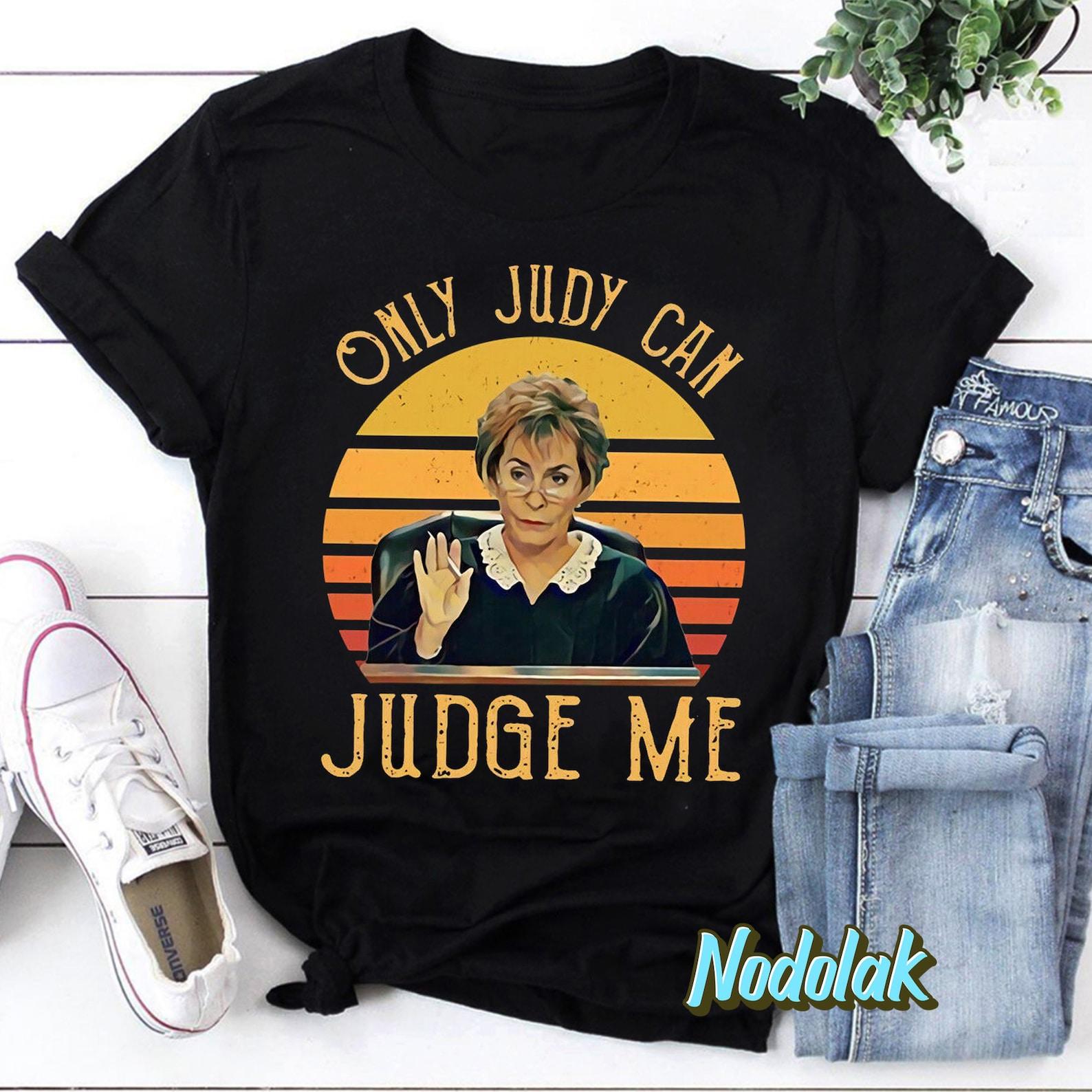 Vintage Judy Sheindlin Only Judy Can Judge Me Retro T-Shirt, Judy Sheindlin Shirt, Judge Judy Shirt 2XL