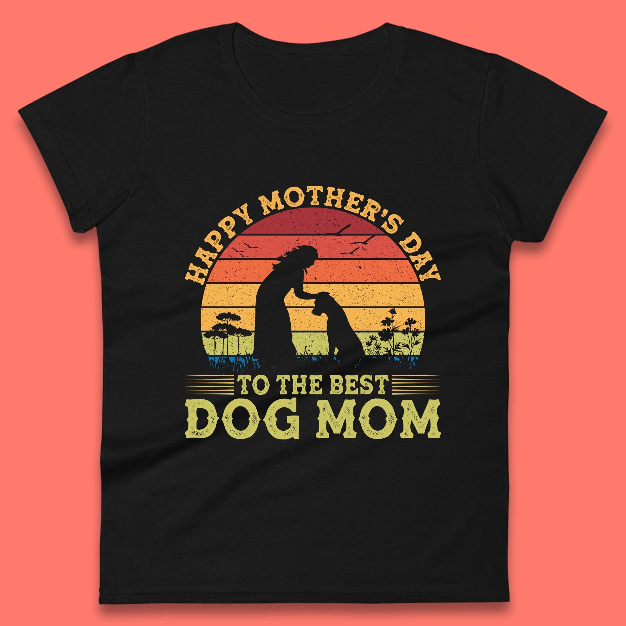 Happy Mother s Day To The Best Dog Mom Womens T-Shirt Mens Tops Tees Unisex S
