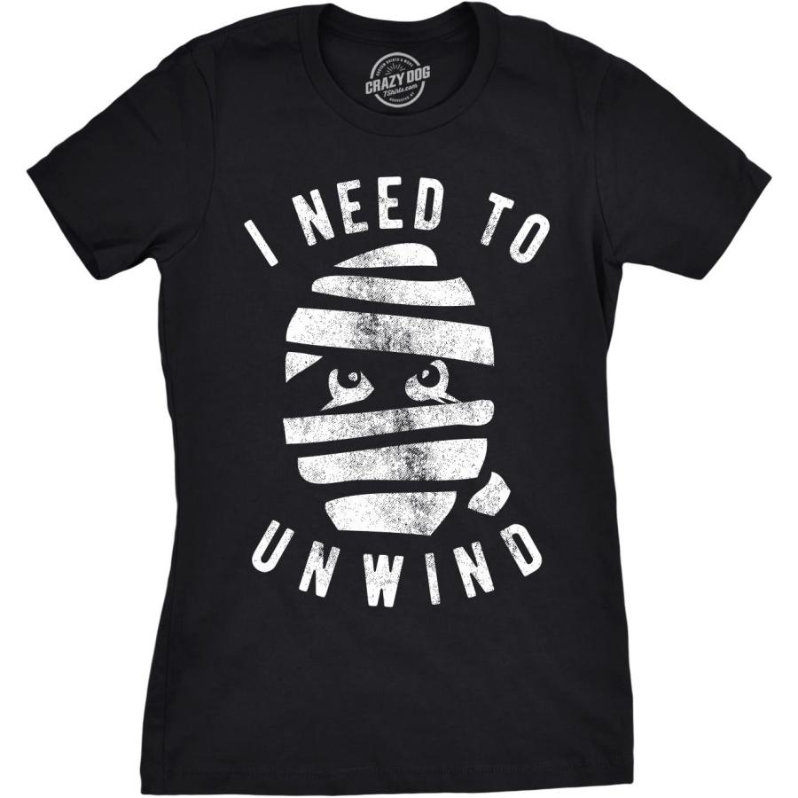 Womens I Need to Unwind T Shirt Funny Mummy Halloween Tee for Ladies S