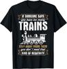 Funny Model Railway Design Too Many Trains Tee T-Shirt