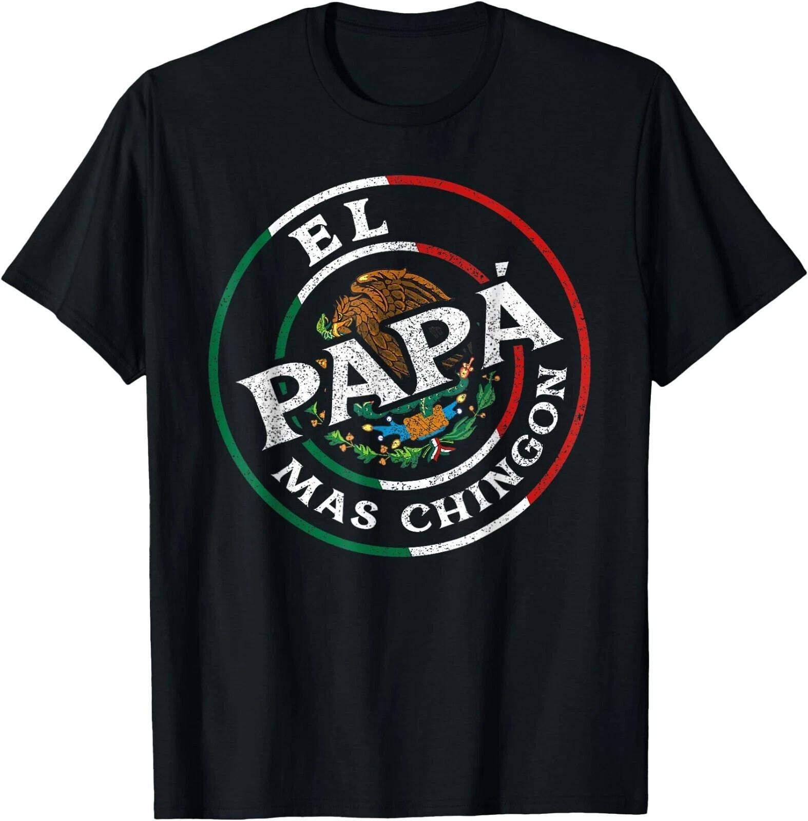 Father s Day El Papa Mas Chingon Funny Mexican Dad Spanish T-Shirt, UNISEX Tee S