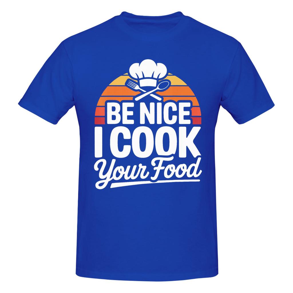 1 Piece Chef Humor Graphic Funny 100 Cotton Tshirt Be Nice To Me Or Ill Burn Your Food Tees Tops For Unisex