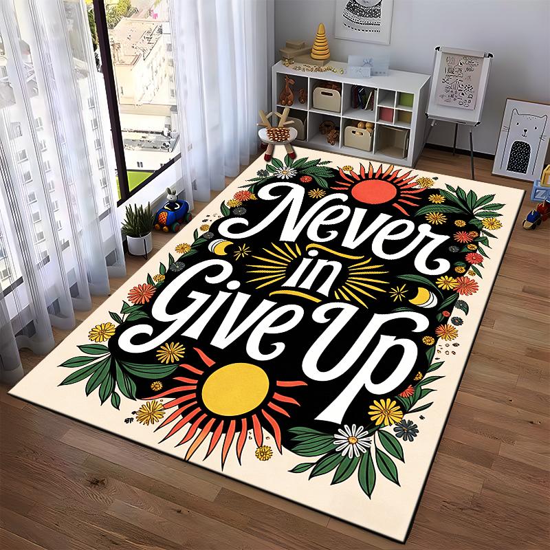 "Floral Pattern Carpet Never Give Up Motivational Quote Home Decor" Suitable for use as an anti-slip for living room bedroom sofas