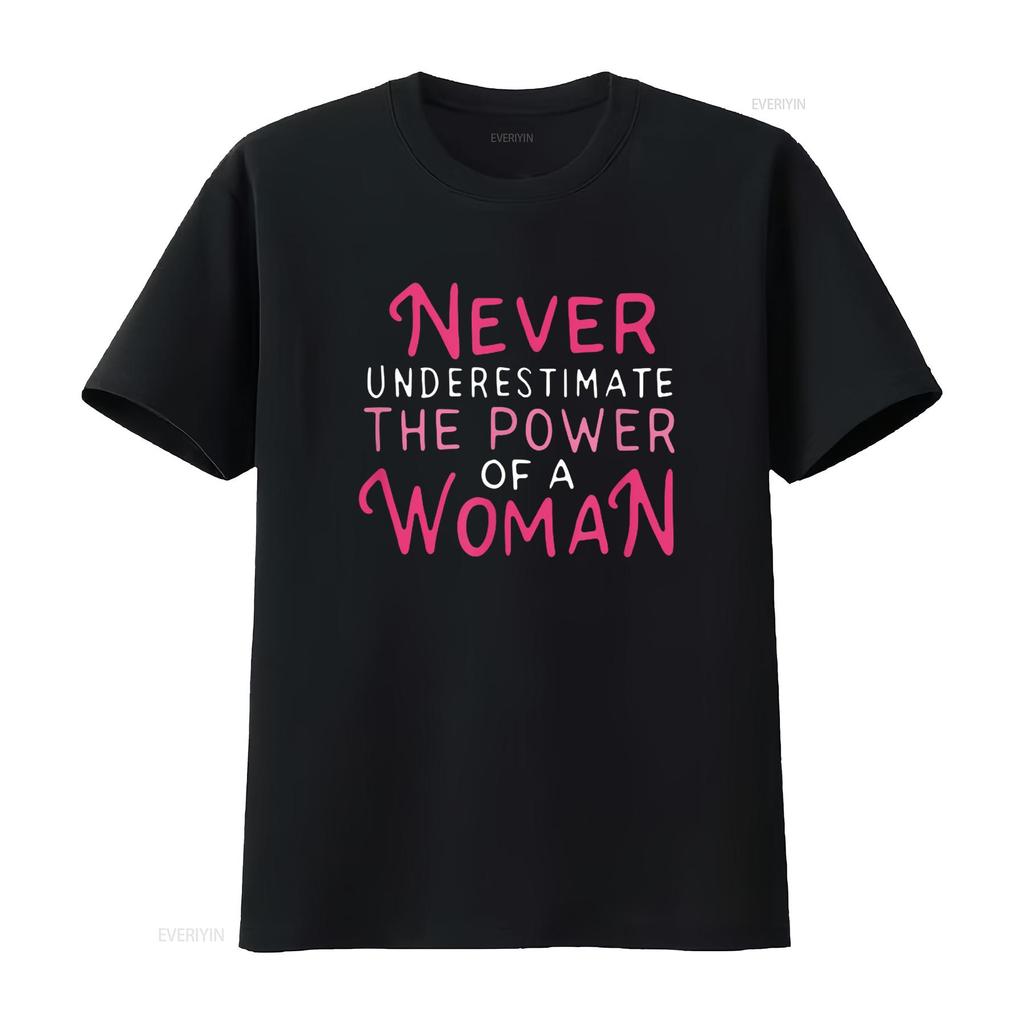 Never Underestimate The Power Of A Woman Strong Women T Shirt vintage Washed streetwear Comfortable Versatile Soft Stretched