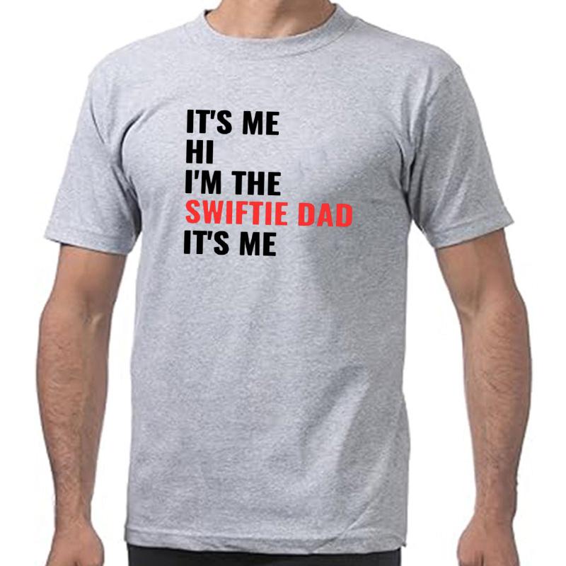 Funny Im The Swiftie Dad T Shirts Summer Style Graphic Cotton Streetwear Short Sleeve Fathers Day Gifts Tshirt Unisexs Clothing