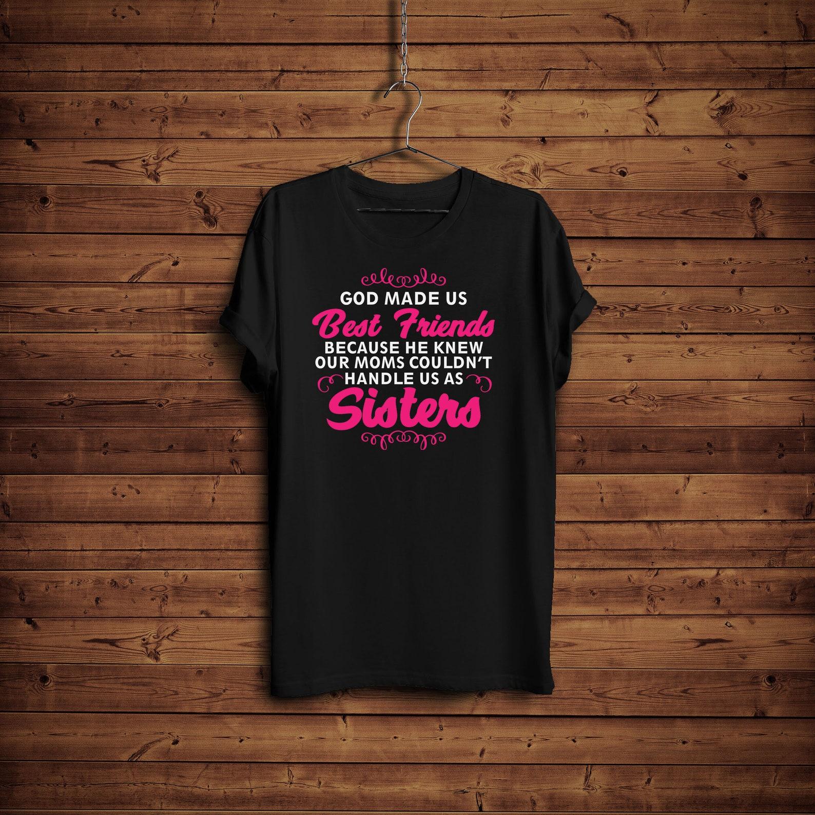 Best Friends Matching Shirt, Best Friends Sisters, God Made Us Sisters, Funny BFF, Best Friends Gifts for Birthday, Cute BFF T-Shirt L
