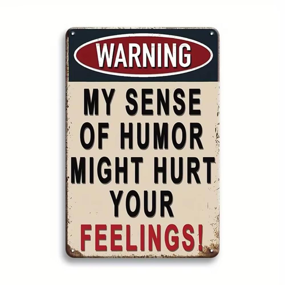 Personalized Metal Sign Cool Men's Stuff Funny Sarcastic WARNING: My Sense of Humor May Hurt Your Feelings, Size 8x12 Inches