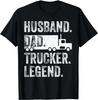 Funny Truck Driver Trucking Men Husband Dad Trucker Legend Gift Unisex T-Shirt