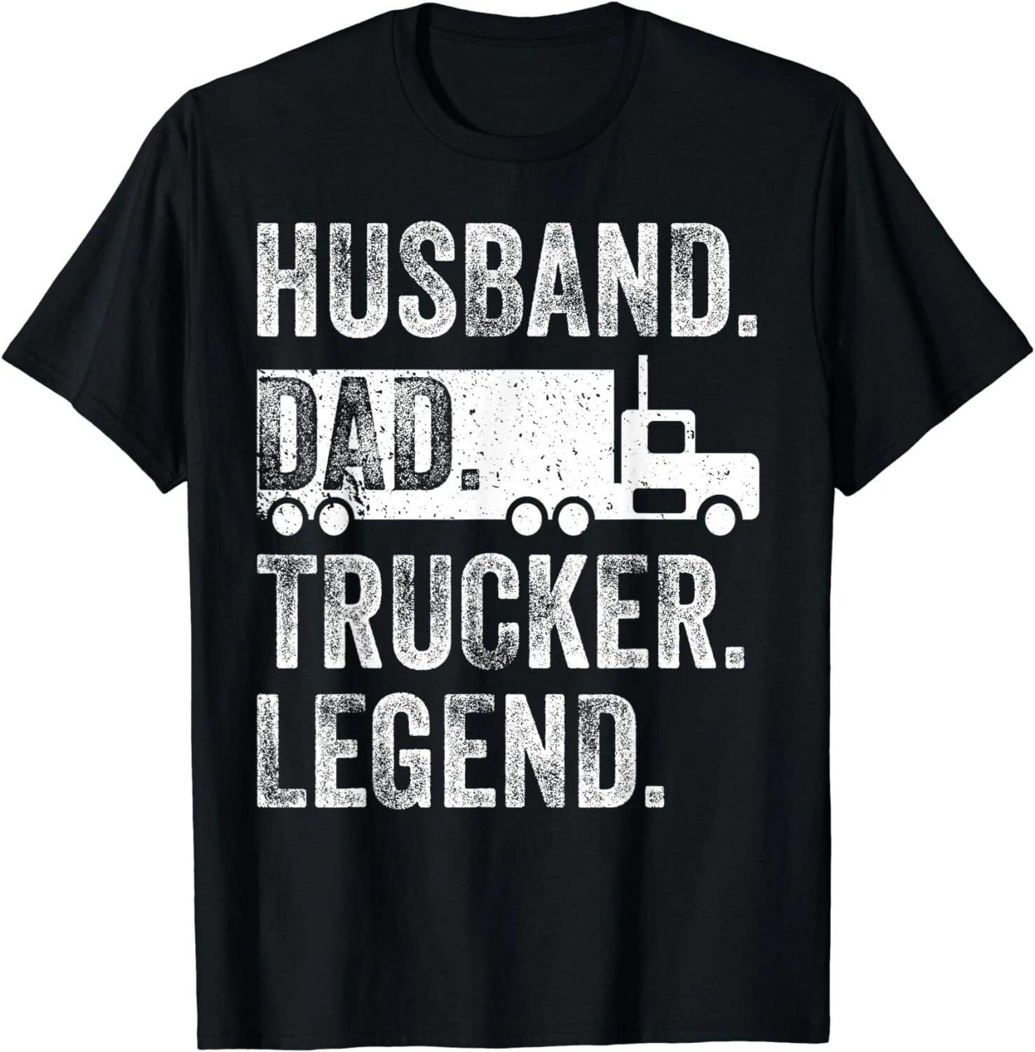 Funny Truck Driver Trucking Men Husband Dad Trucker Legend Gift Unisex T-Shirt 2XL