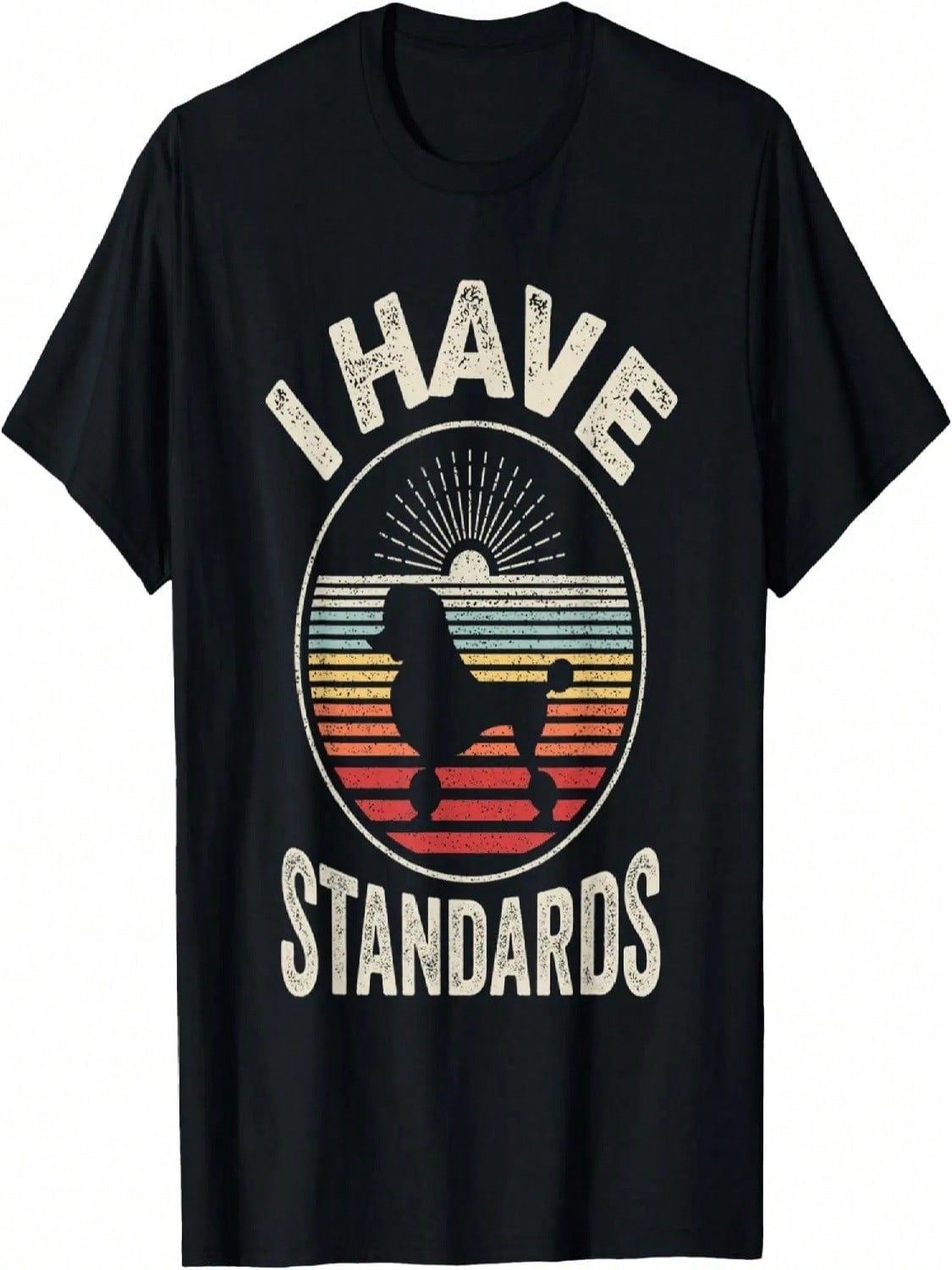 Retro Vintage I Have Standards Poodle T-Shirt S разноцветный