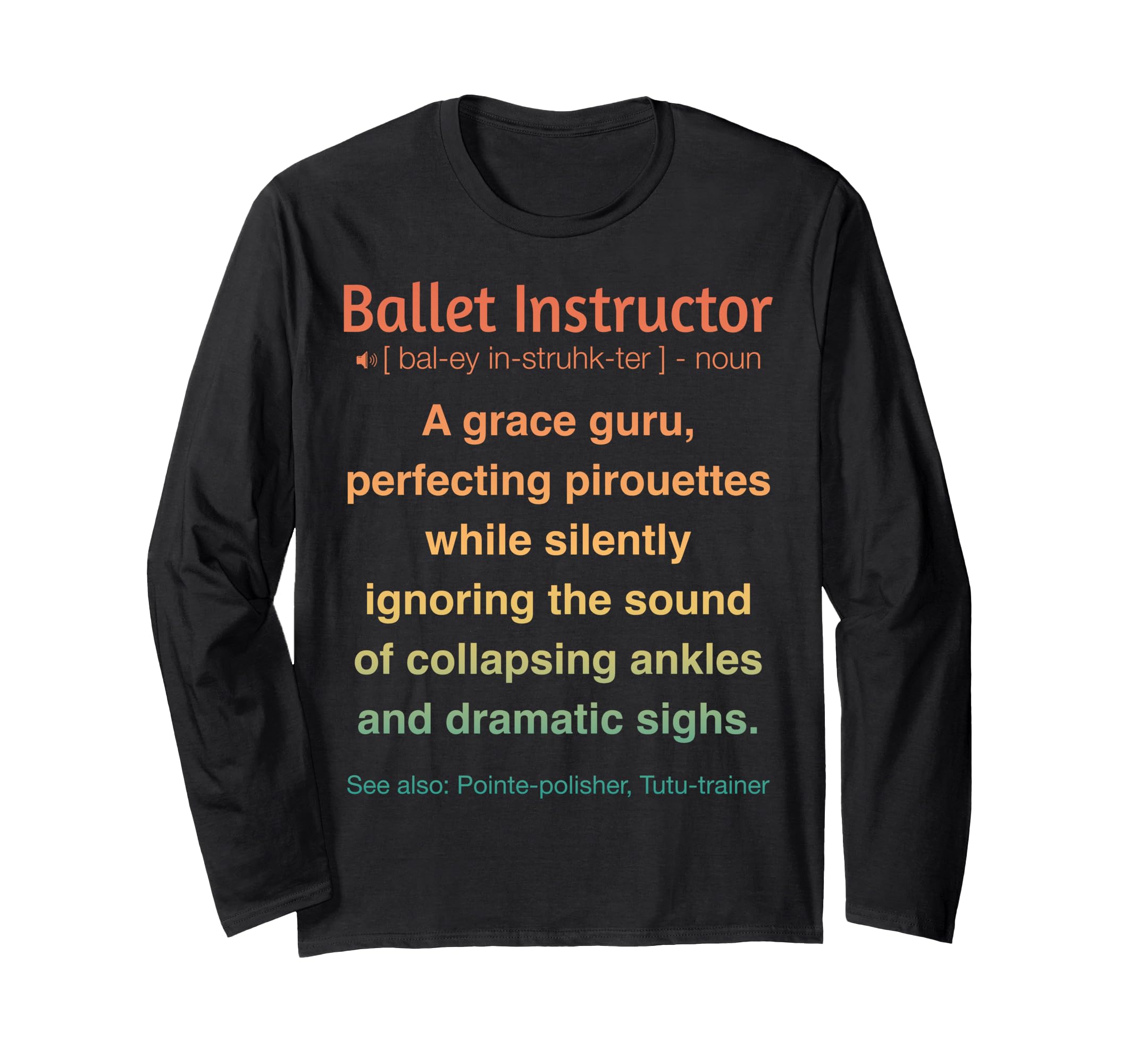 

Funny ballet instructor long sleeve t-shirt чёрный