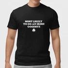 Funny Irish Goodbye Shirt St Patricks Day Shamrock Drinking Black Tee Cotton S