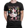 Funny Cute Goose Sorry Im Late Unisexs T Shirt Humor Tees Short Sleeve Crewneck TShirt Cotton Plus Size Clothing