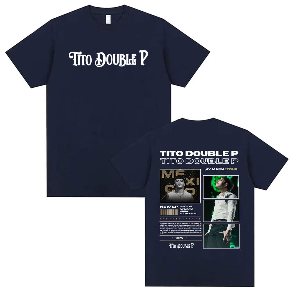 Tito Double P Ay Mama Tour 2025 Graphic Summer T Shirts Men Women Hip Hop Harajuku High Street T-shirts Casual Oversized T Shirt