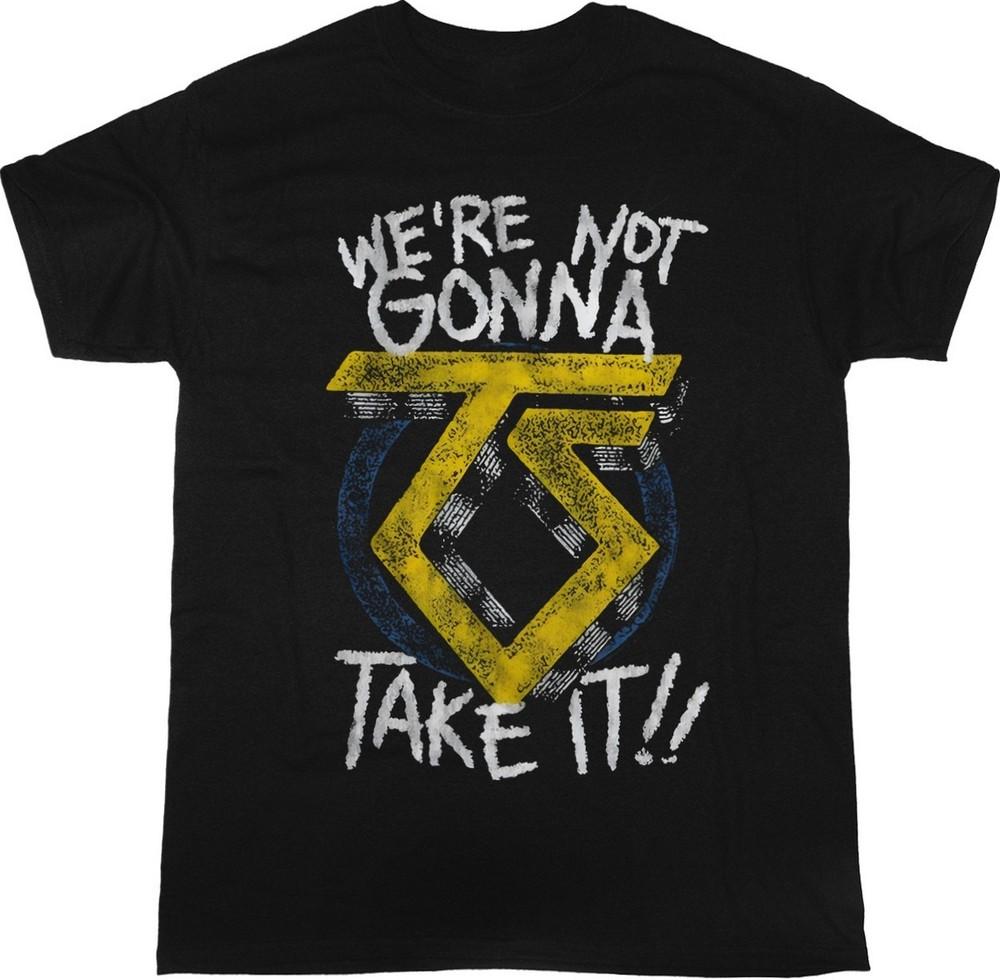 TWISTED SISTER WE RE NOT GONNA TAKE IT T-SHIRT  TARIFFS INCLUDED Unisex T-Shirt XXL