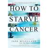 How To Starve Cancer: Without Starving Yourself