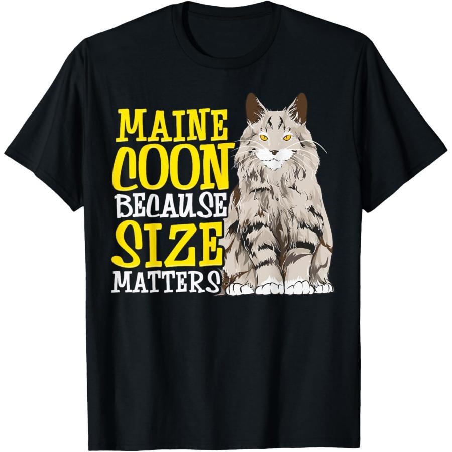 MAINE COON Because Size Matters! Funny Maine Coon Cat T-Shirt S