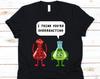 I Think You're Overreacting Shirt, Biology Teacher, Experiment Gift, Biology Shirt, Biology Lover Gift, Experiment Tee