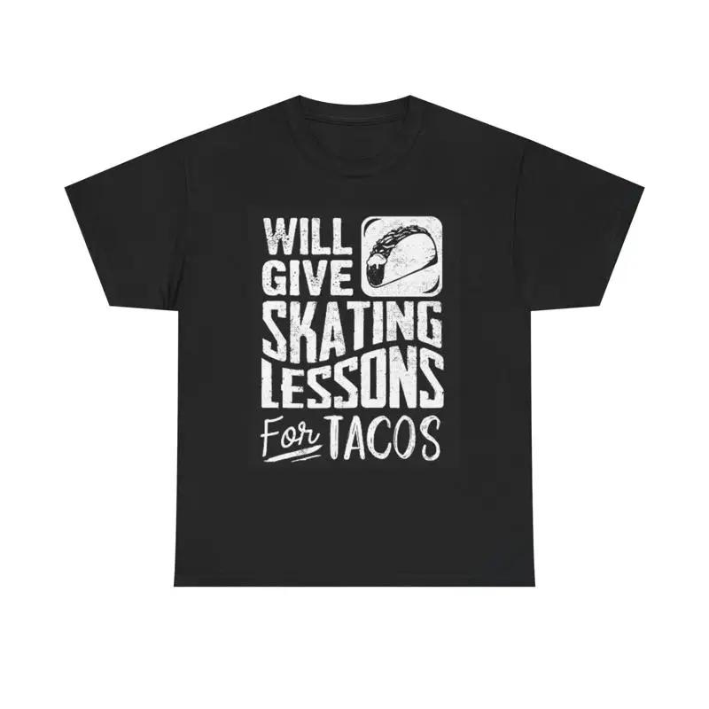 Will Give Skating Lessons For Tacos T Shirt Skateboarding Heavy Cotton