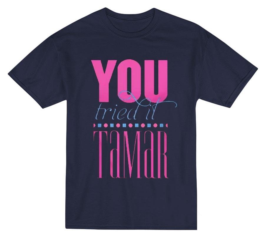 

Tamar Braxton Tamar You Tried It Heavy Cotton Navy T Shirt AG646 Unisex T-Shirt L