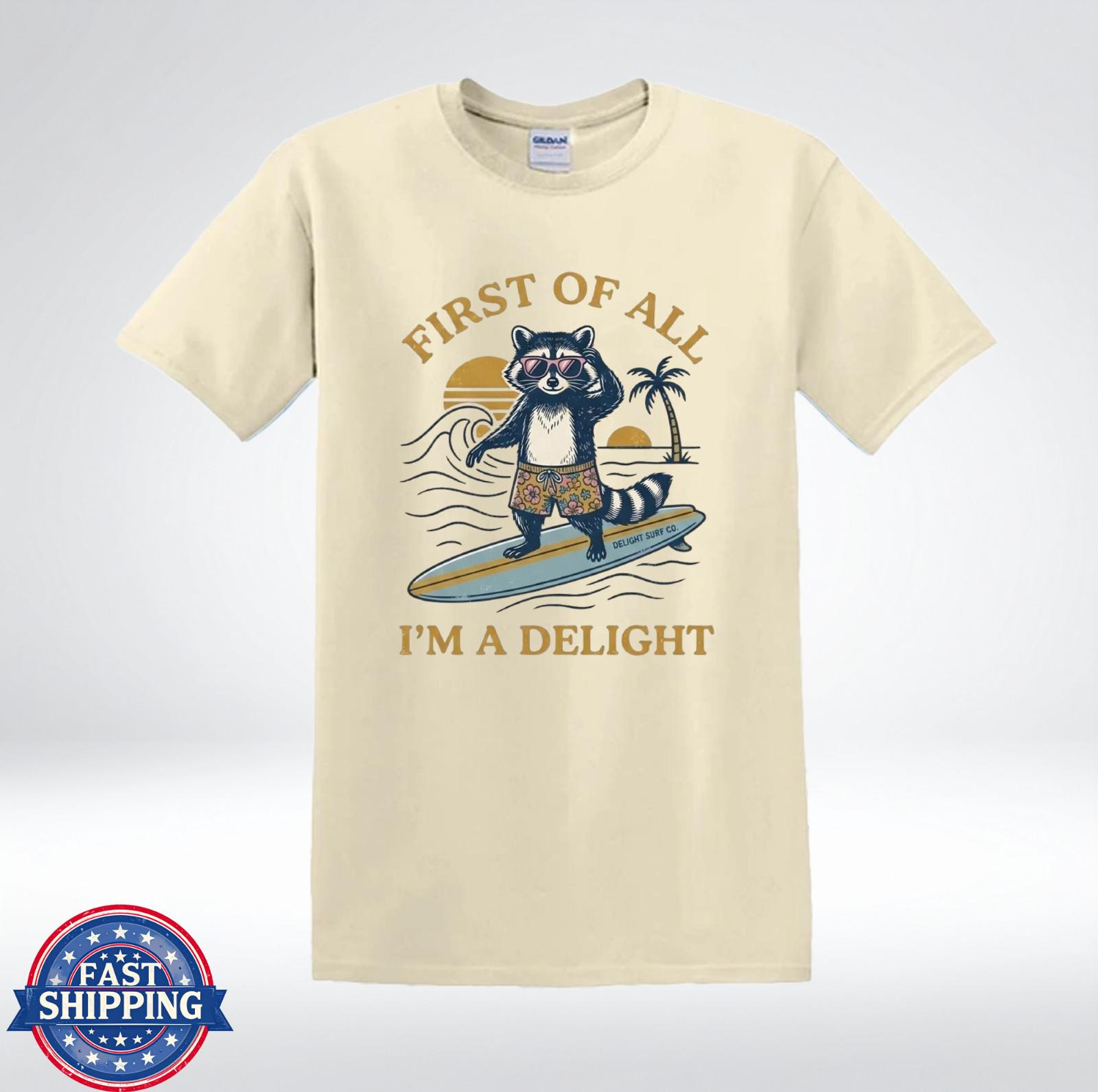 First Of All Im A Delight Shirt Raccoon Surfing Beach Funny T-Shirt M