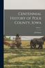 Libro Centennial History of Polk County, Iowa; Volume 1