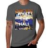 What The Hali  Tshirt Soft Antishrink Cotton Tee Tshirt