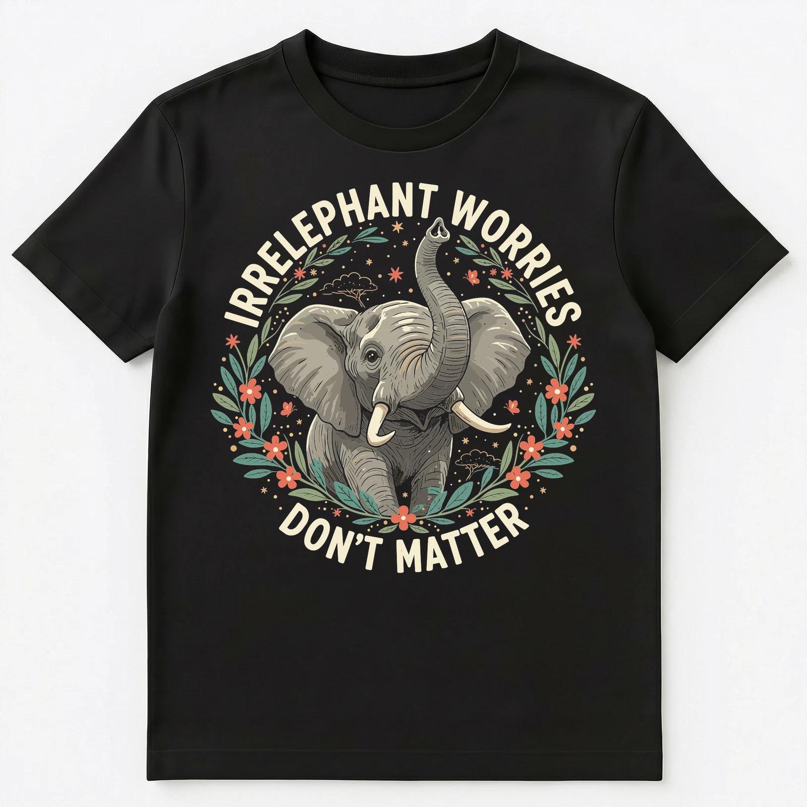 

Irrelevant Worries Elephant Design Unisex T-Shirt S