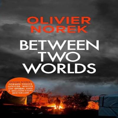 Between Two Worlds by Olivier Norek Hardback Book 9780857059215