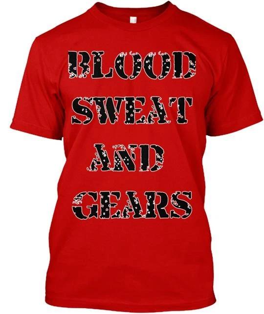 

Mx Daily Blood Sweat And Gears TTshirt Made in the USA Size S to 5XL L