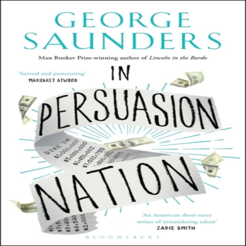 In Persuasion Nation by George Saunders Paperback Book 9781408892664