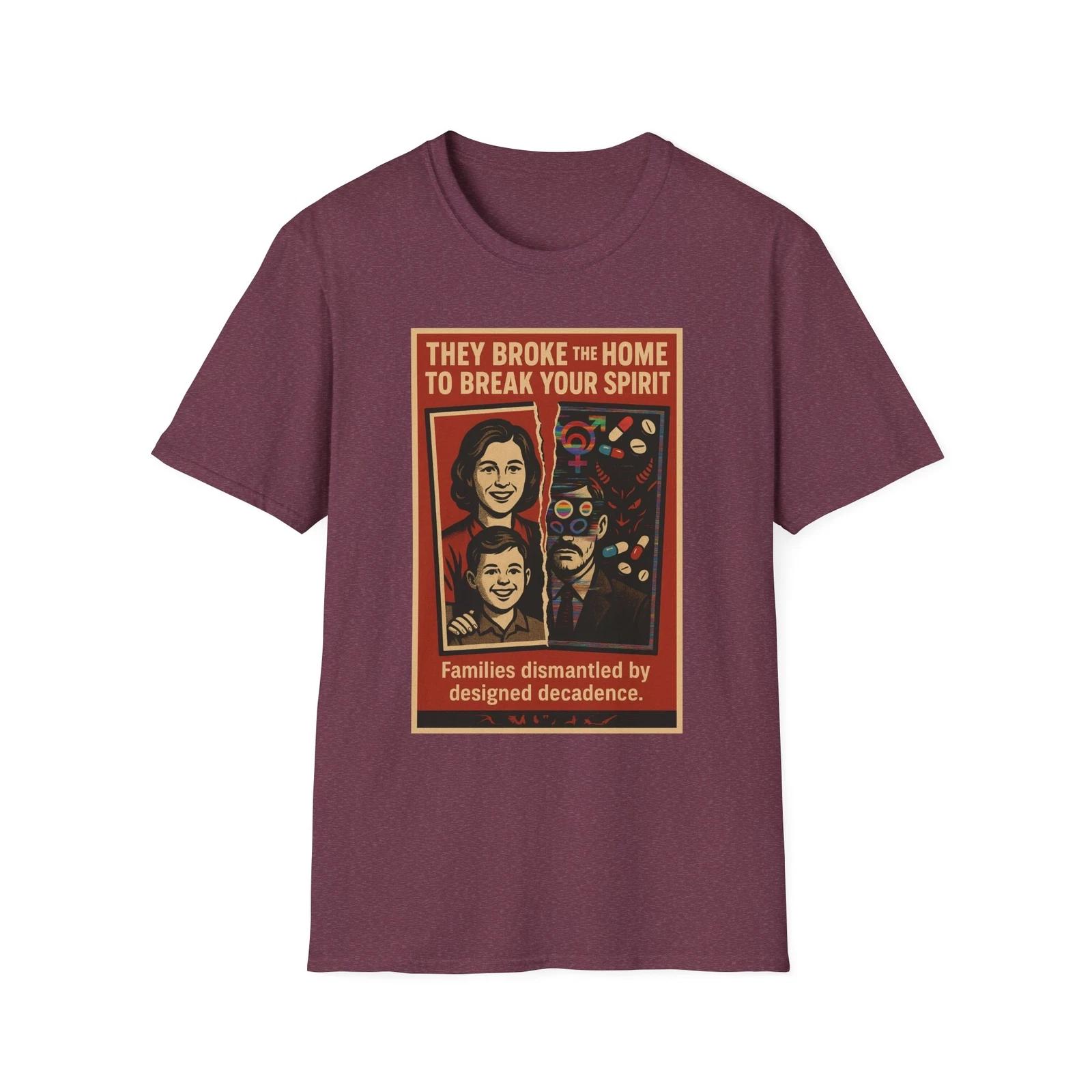 

They Broke The Home Shirt, America First Anti-Globalist Tee, Anti-Marxism Tee 4XL