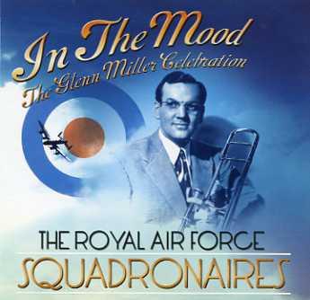 

CD ROYAL AIR FORCE SQUADRONAIRES In The Mood The Glenn Miller Celeb 2736453 Decca 2010 UK Jazz Used