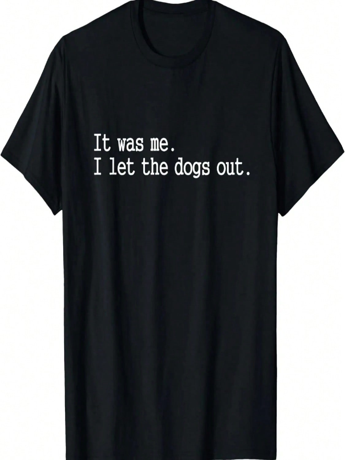 It Was Me I Let The Dogs Out Tee Funny Dog T-Shirt S разноцветный